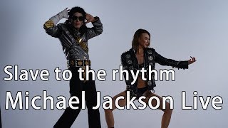 Slave to the rhythm—Michael Jackson Live | W.Jackson Imitation performance