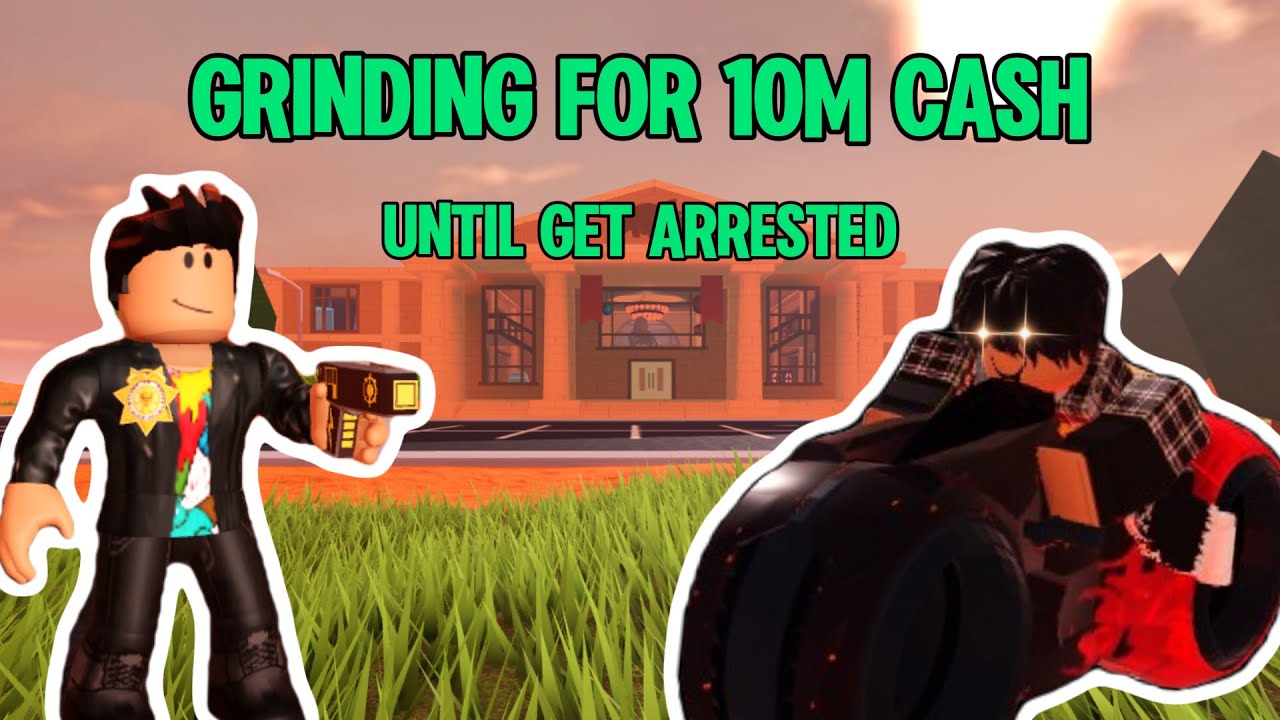 GRINDING FOR 10 MILLION CASH UNTIL I GET ARRESTED | ROBLOX JAILBREAK ...