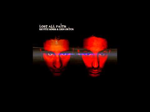 Kryptic Minds & Leon Switch — Kryptic Minds & Leon Switch - Lost All Faith (CD, 2007) ᴴᴰ