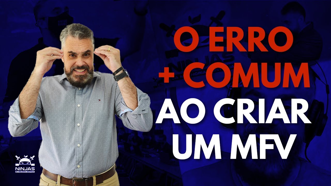 O ERRO MAIS COMUM AO CRIAR UM MFV