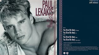 PAUL LEKAKIS 💥 "YOU BLOW ME AWAY" (1989) X4 MIXES 12'' 7'' Dub Beats Hi-NRG Disco Eurobeat Dance 80s