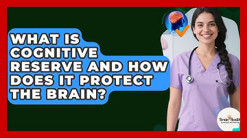 What Is Cognitive Reserve And How Does It Protect The Brain? - Brain Health Support Network