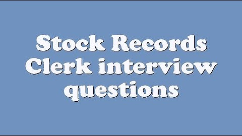 Stock Records Clerk interview questions