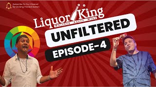 Liquor King "Unfiltered" Episode 4!