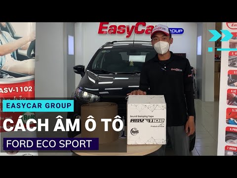 Cách âm ô tô Ford Eco Sport tại trung tâm EasyCar Group #CáchÂmÔtô #CáchÂmXeHơi #HITTA