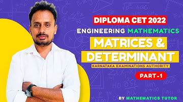 DIPLOMA CET - Engg maths matrices & determinant (Part 1 of 4)