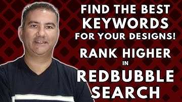 How to Find The Best Keywords to Rank Higher in Redbubble Search