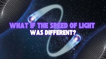 What If the Speed of Light Was Different? ⚡🌌