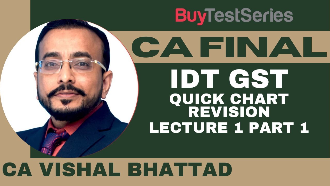CA Final IDT GST Quick Chart Revision Video Lecture 1 Part 1 by CA ...
