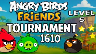 ANGRY BIRDS FRIENDS LEVEL 5 TOURNAMENT 1610 THE GREAT OUTBOARS | THREE STARS WALKTHROUGH (10.09.25)