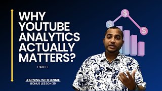 Bonus Lesson 39: Why YouTube Analytics actually Matters? (Part 1 of 3) by Learning with Lennie 241 views 1 year ago 10 minutes, 39 seconds