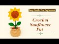 Crochet Sunflower Pot Easy To Follow Tutorial Amiguumicrochet Crochet Gift Ideas Home Decor