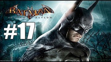 Batman: Arkham Asylum Walkthrough Part 17 [360/PS3] HD