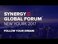 SYNERGY GLOBAL FORUM 2017 NEW YORK | FOLLOW YOUR DREAM | Synergy University