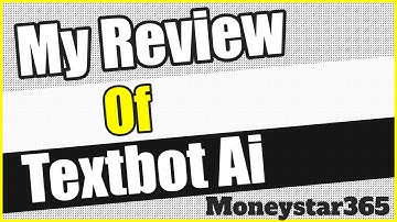 My Review Of Textbot Ai (2020)