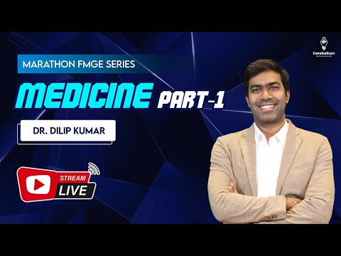 Marathon FMGE Series: Medicine Part-1 by Dr. Dilip Kumar | Cerebellum Academy
