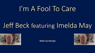 Jeff Beck feat Imelda May   I&#39;m A Fool To Care  KARAOKE