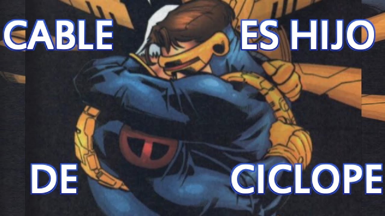 Cable Es Hijo De Ciclope El Verdadero Origen De Cable X Men