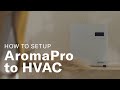 How to set up aromatech aromapro nebulizing diffuser to hvac