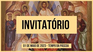 Invitatório- 01 De Maio De 2023 4ª Semana Da Páscoa 4ª Semana Do Saltério