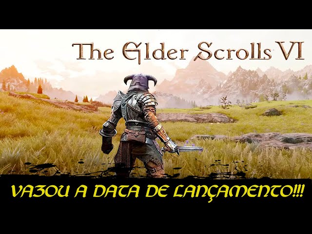 VAZOU A DATA DE LANÇAMENTO DE THE ELDER SCROLLS 6 sem querer