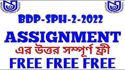 SPH-2 ASSIGNMENT BDP 2022 NSOU
