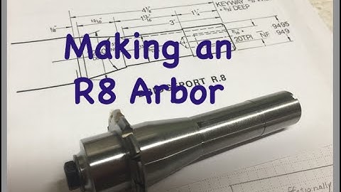Making an R8 Arbor - Part 2