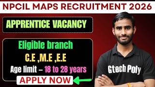NPCIL Maps Recruitment 2026 | Apprentice Vacancy Details Notification Out @gtechpoly