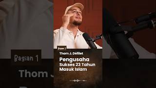 Kisah Mualaf Thom J. Défilet: Kisah Pengusaha Sukses 23 Tahun Menemukan Hidayah #mualaf