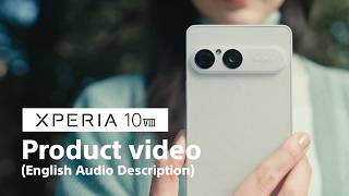 Full Xperia 10 VIII | Official Product Video - Ready when you are. -​ (English Audio Description) Update