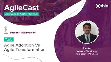AgileCast S01E44 - Agile Adoption Vs Agile Transformation by Venkata Vandrangi