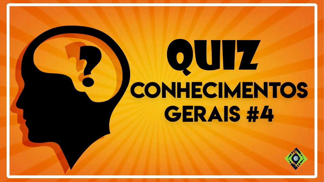 QUIZ VIRTUAL, QUIZ DE CONHECIMENTOS GERAIS #4, VARIEDADES