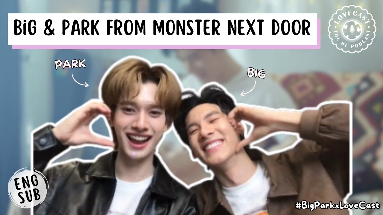 [ENG] BigPark from Monster Next Door | พี่เขาบุกโลกของผม || Thai BL Series || English Interview