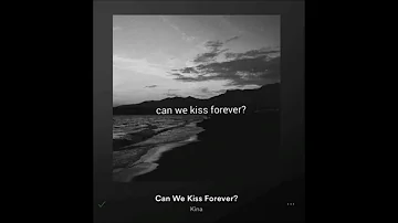 [10 HOUR LOOP] Kina- Can we kiss forever Chorus