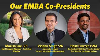 Marisa Lue '26 & Vishnu Singh '26, Our EMBA Co-Presidents, with Praveen '26, Ep. 114