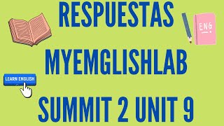 Respuestas MyEnglishLab Summit 2 Unit 9