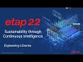 What's new in ETAP 22's Engineering Libraries?