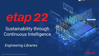 What's new in ETAP 22's Engineering Libraries