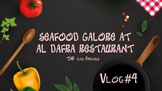 SEAFOOD GALORE AT AL DAFRA RESTAURANT