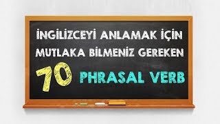 Mutlaka Bilinmesi Gereken 70 Phrasal Verb