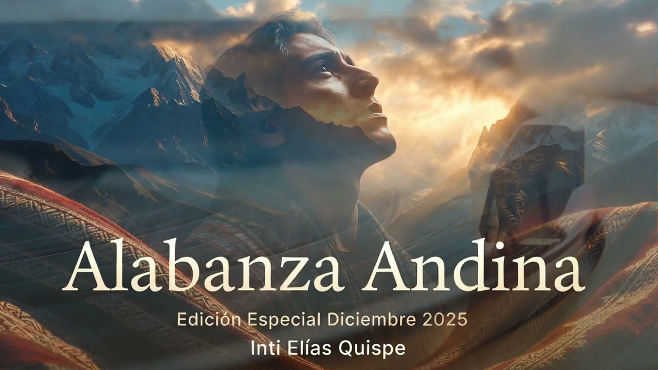 Alabanza Andina/Diciembre 2025