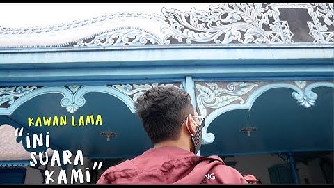 [VIDEO LIRIK SAKSI 2020] INI SUARA KAMI – KAWAN LAMA
