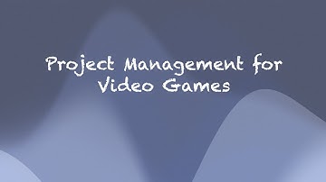 Project Management for Video Games – Part 1