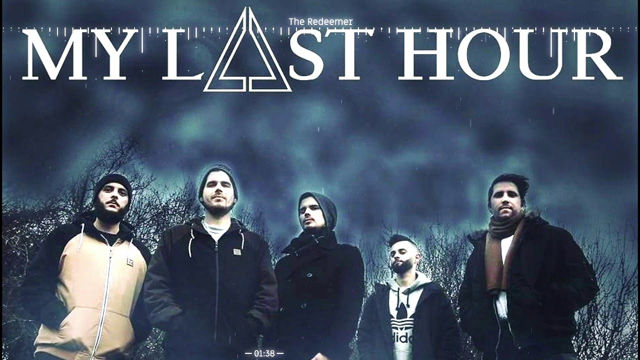 My Last Hour - The  Redeemer