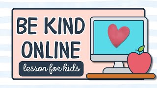 Be Kind Online | Digital Citizenship Lesson for Young Students Wealth