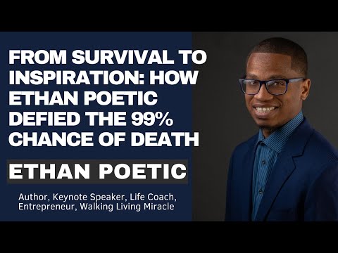 From Survival to Inspiration: How Ethan Poetic Defied the 99% Chance of Death