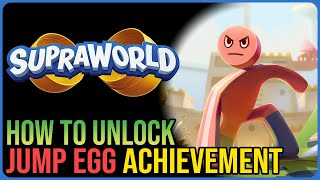 Jump Egg Achievement – Supraworld – How to Unlock Jump