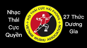 Nhạc Thái Cực Quyền 27 Thức Dương Gia (Quy định)