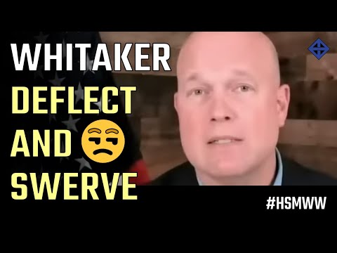 Neglect & Swerve: Former AG Matthew Whitaker defends Oathkeeper's sedition