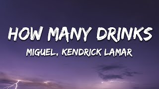 Miguel - How Many Drinks? (Lyrics) ft. Kendrick Lamar